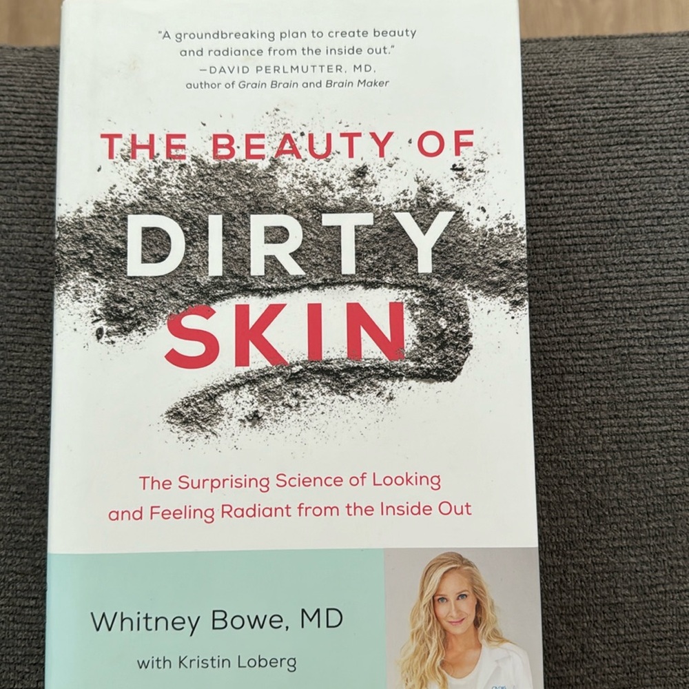 The Beauty of Dirty Skin by Dr. Whitney Bowe